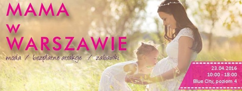 Mama w Warszawie - Targi dla dzieci i rodziców