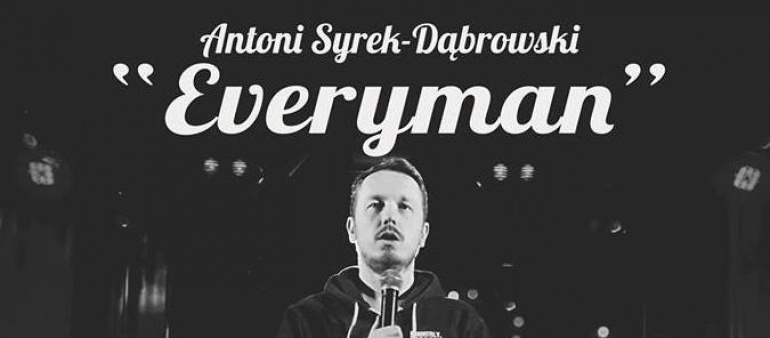 Antoni Syrek-Dąbrowski "Everyman", support Jakub Poczęty-Błażewicz