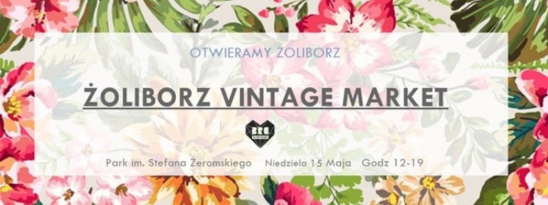 Żoliborz Vintage Market - Otwieramy Żoliborz