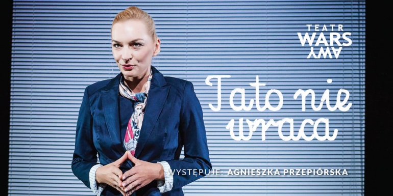 Spektakl "Tato nie wraca" w Teatrze WARSawy
