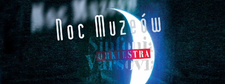 Maraton kulturalny w Noc Muzeów