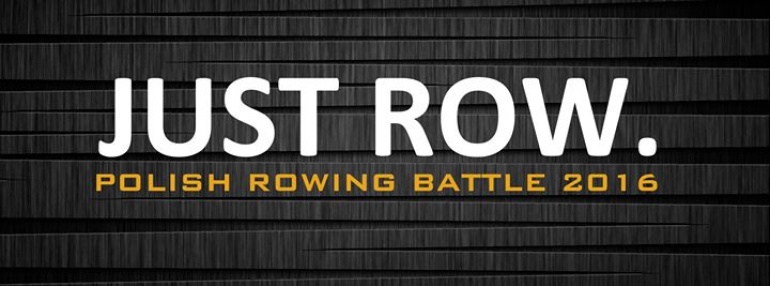 JUST ROW. Polish Rowing Battle 2016