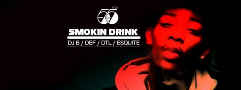 SMOKIN DRINK / Dj B x Def x Dtl x Esquite. lista fb*