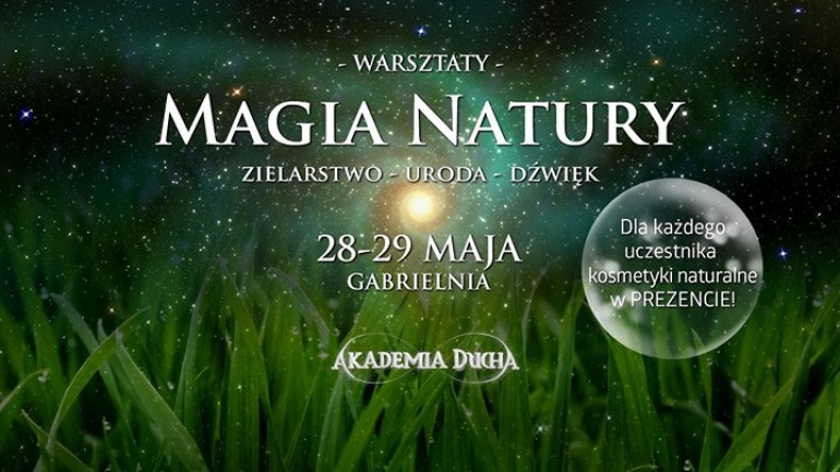 Warsztaty MAGIA NATURY * zielarstwo * kosmetyki naturalne * koncert kamertonowy