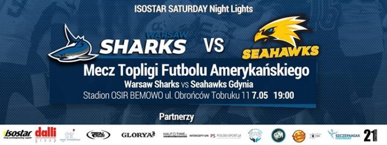 ISOSTAR Saturday Night Lights: Warsaw Sharks - Seahawks Gdynia
