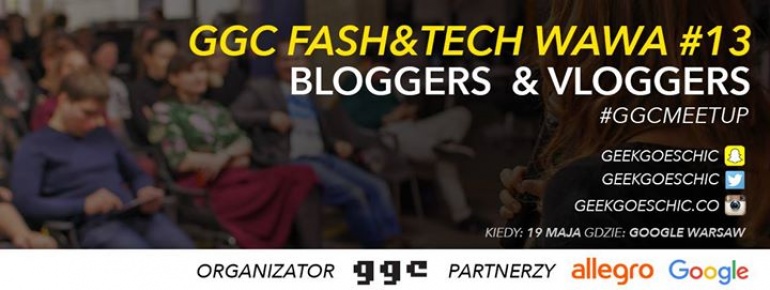 GGC Fash&Tech WAWA #13: bloggers & vloggers