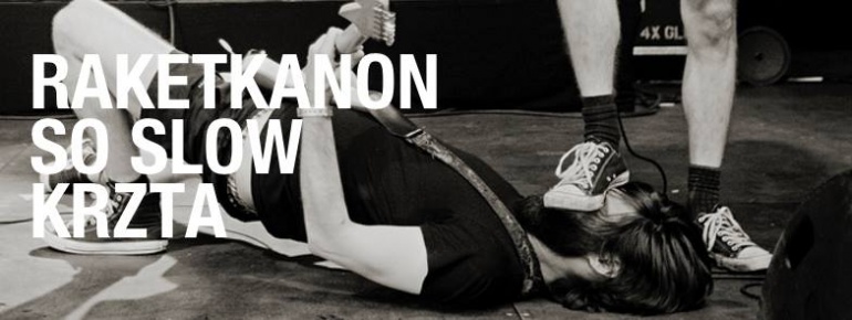 Raketkanon // So Slow // Krzta - koncert w Hydrozagadce