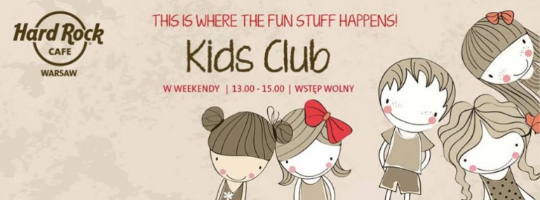 Kids Club - animacje dla dzieci + nauka angielskiego w Hard Rock Cafe
