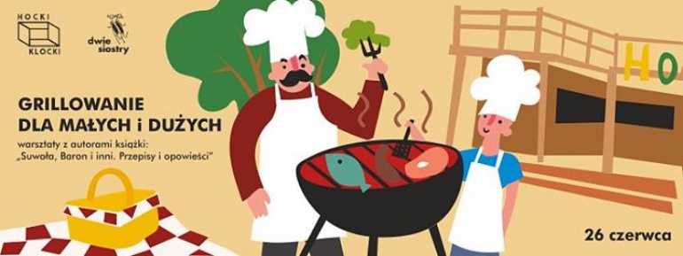 Rodzinne grillowanie z szefami kuchni