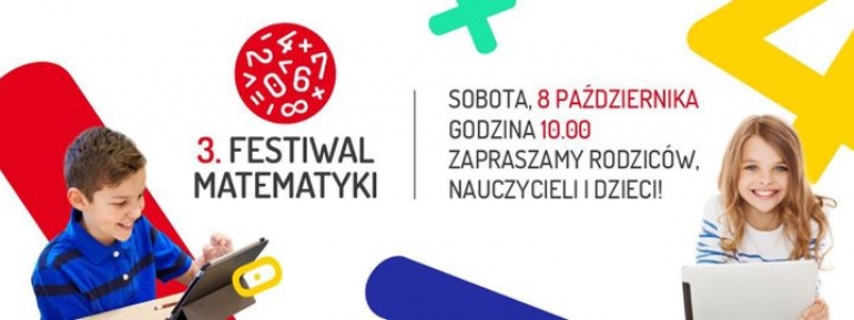 3. Festiwal Matematyki - bo Matematyka się liczy!