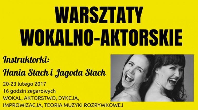 Warsztaty wokalno-aktorskie z Hanią Stach i Jagodą Stach.