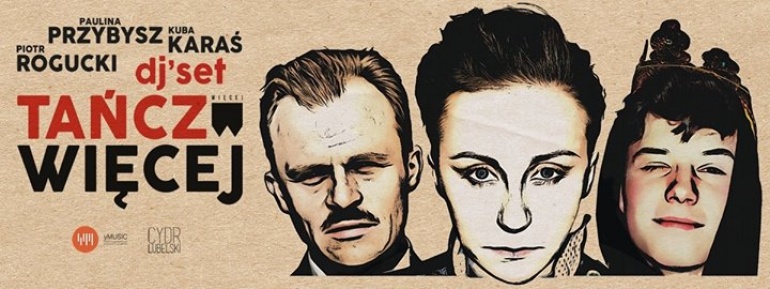 04/03 dj'set Piotr Rogucki, Paulina Przybysz, Kuba Karaś