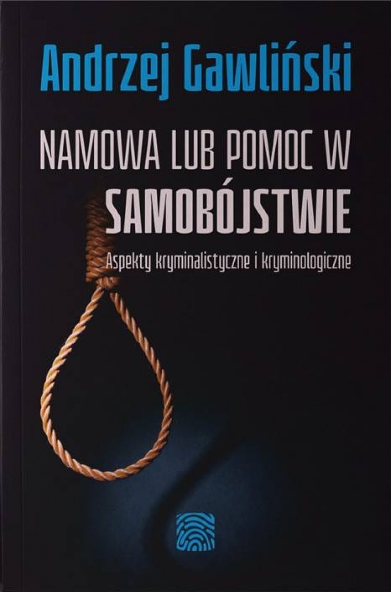 Samobójstwo. Aspekty kryminalistyczne i kryminologiczne