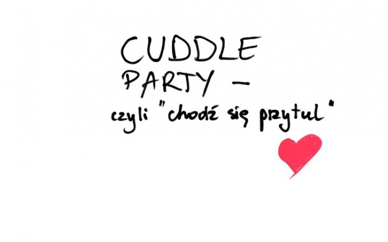 Cuddle Party czyli “Chodź się przytul!”