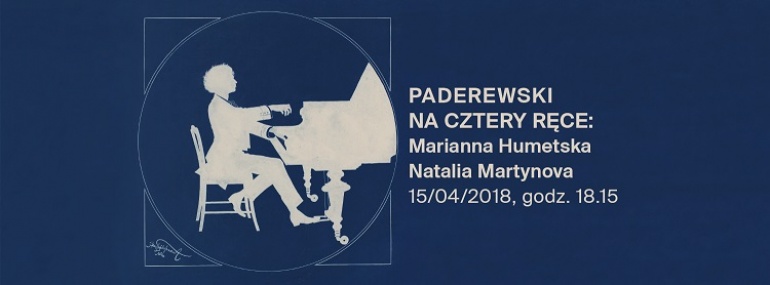 PADEREWSKI NA CZTERY RĘCE / Marianna Humetska, Natalia Martynova