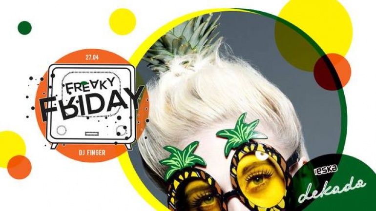Freaky Friday i Dj Finger w klubie Dekada