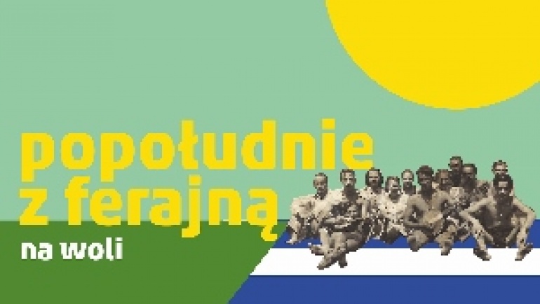 Popołudnie z ferajną na Woli