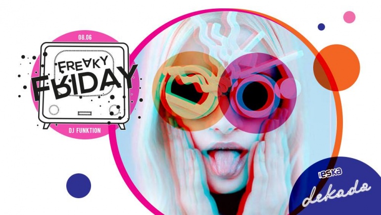 Freaky Friday ✯ Dj Funktion w klubie Dekada