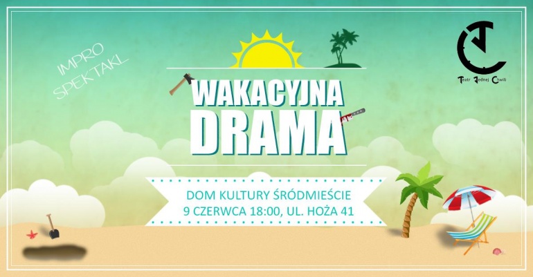 Wakacyjna Drama z TJC! - Spektakl Komediowy