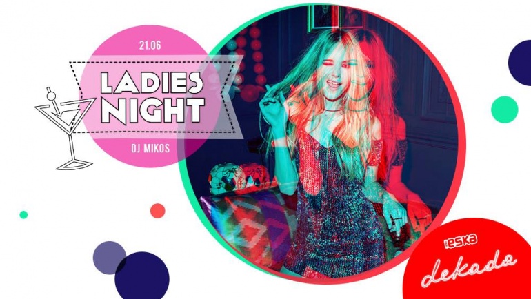 ✯ Ladies Night ✯ DJ Mikos ✯
