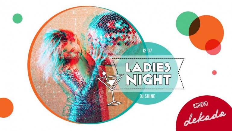 ✯ Ladies Night ✯ DJ Refresh ✯ w klubie Dekada