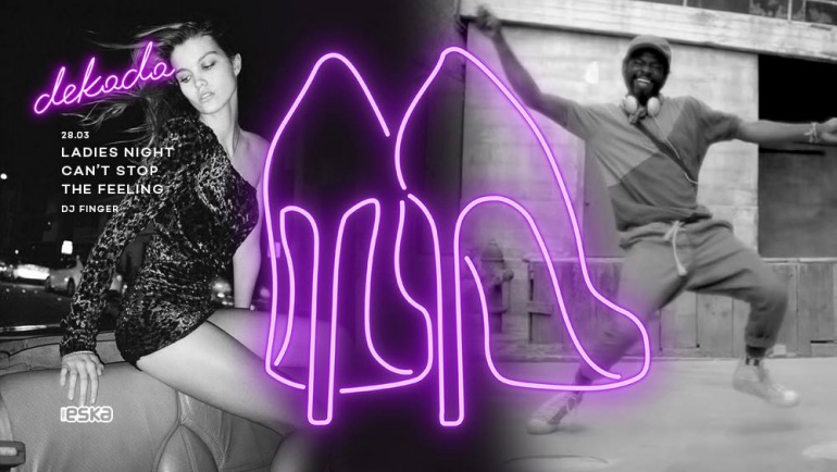 Ladies Night Can't Stop The Feeling w klubie Dekada