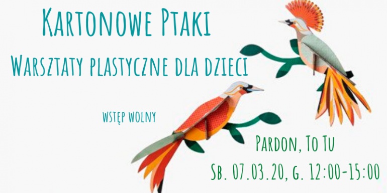 Kartonowe Ptaki - warsztaty dla dzieci