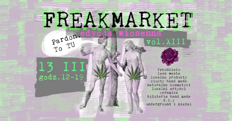 Freakmarket XIII w Pardon, To Tu 13.03.2022