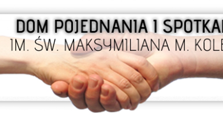 Dom Pojednania i Spotkań im. Św. Maksymiliana Kolbego