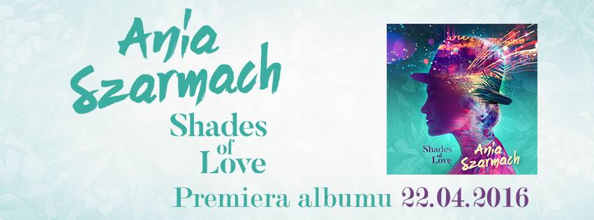 Ania Szarmach, nowa płyta, shades of love